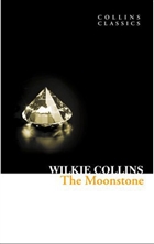 The Moonstone (Collins Classics) Collins Yaynlar