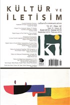 Kltr ve letiim Dergisi Say: 42 Yl: Eyll 2018 / ubat 2019 Kltr ve letiim Dergisi