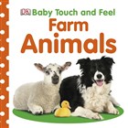 Baby Touch and Feel - Farm Animals Dorling Kindersley Publishers LTD - ocuk Kitaplar