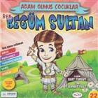 Ben Begm Sultan - Adam Olmu ocuklar Serisi Gneyolu Yapm Yayn