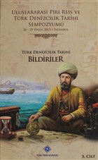 Uluslararası Piri Reis ve Türk Denizcilik Tarihi Sempozyumu Cilt: 5 Türk Tarih Kurumu Yayınları