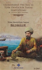 Uluslararası Piri Reis ve Türk Denizcilik Tarihi Sempozyumu Cilt: 3 Türk Tarih Kurumu Yayınları