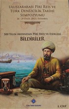 Uluslararası Piri Reis ve Türk Denizcilik Tarihi Sempozyumu Cilt: 1 Türk Tarih Kurumu Yayınları