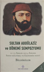 Sultan Abdlaziz ve Dnemi Sempozyumu Cilt: 2 Trk Tarih Kurumu Yaynlar