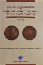 Osmanlı İmparatorluğu ve Türkiye Cumhuriyeti Çağlarında Türk Kazı Tarihi Cilt 5 Türk Tarih Kurumu Yayınları