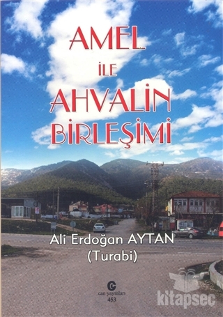 Amel ile Ahvalin Birleşimi Can Yayınları (Ali Adil Atalay)