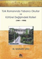 Trk Romannda Yabanc Okullar ve Kltrel Deiimdeki Rolleri (1881-1950) Akademi Titiz Yaynlar