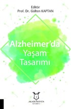 Alzheimer`da Yaam Tasarm Akademisyen Kitabevi