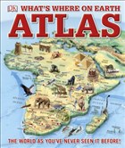 What`s Where on Earth? Atlas Dorling Kindersley Publishers LTD