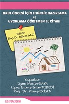Okul Öncesi İçin Etkinlik Hazırlama ve Uygulama Öğretmen El Kitabı Efe Akademi Yayınları