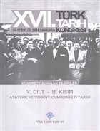 17. Trk Tarih Kongresi 5. Cilt 2. Ksm - Atatrk ve Trkiye Cumhuriyeti Tarihi Trk Tarih Kurumu Yaynlar