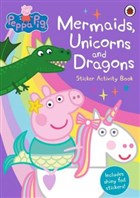 Peppa Pig: Mermaids, Unicorns and Dragons -Sticker Activity Book Penguin Books