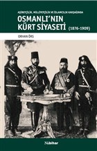 Airetilik Milliyetilik ve slamclk Kavanda Osmanl`nn Krt Siyaseti (1876-1909) Nubihar Yaynlar