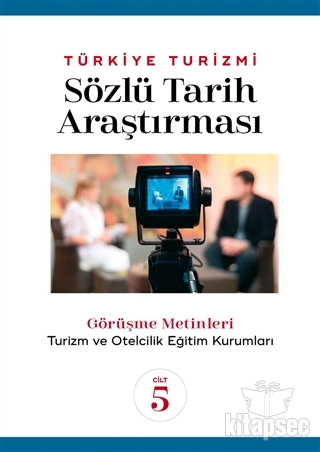 Türkiye Turizmi Sözlü Tarih Araştırması Cilt 5 Detay Yayıncılık