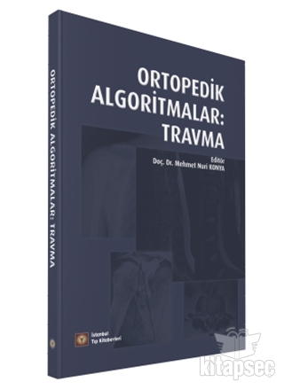 Ortopedik Algoritmalar: Travma İstanbul Tıp Kitabevi