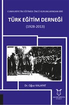 Cumhuriyetin Eitimde nc Kurumlarndan Biri: Trk Eitim Dernei (1928-2013) Akademisyen Kitabevi