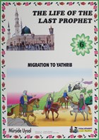 Migration To Yathrib - The Life Of The Last Prophet 6 Uysal Yaynevi