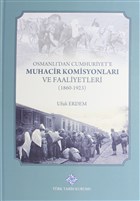 Osmanl`dan Cumhuriyet`e Muhacir Komisyonlar ve Faaliyetleri 1860-1923 Trk Tarih Kurumu Yaynlar
