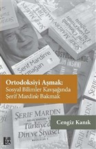 Ortodoksiyi Amak: Sosyal Bilimler Kavanda erif Mardin`e Bakmak Libra Yaynlar