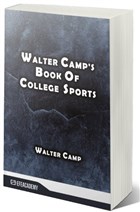 Walter Camp`s Book Of College Sports Efe Akademi Yaynlar