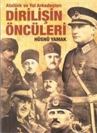 Atatürk ve Yol Arkadaşları Dirilişin Öncüleri Halk Kitabevi