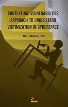 Contextual Vulnerabilities Approach To Understand Victimization In Cyberspace Kriter Yaynlar
