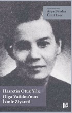 Hasretin Otuz Yılı: Olga Vatidou`nun İzmir Ziyareti Libra Yayınları