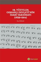 19. Yzylda Osmanl Devleti`nin dari 	Taksimat (1839-1914) Hiperlink Yaynlar