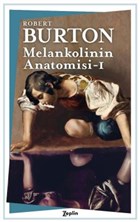 Melankolinin Anatomisi - 1. Cilt Zeplin Kitap