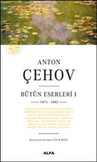 Anton Çehov Bütün Eserleri 1 Alfa Yayınları