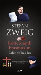 Rotterdamlı Erasmus`un Zaferi ve Trajedisi Alfa Yayınları