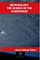 Meteorology: The Science of the Atmosphere Platanus Publishing