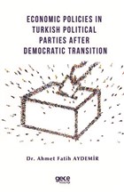 Economic Policies in Turkish Political Parties After Democratic Transition Gece Kitapl