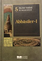 İslam Tarihi ve Medeniyeti Cilt: 5 Abbasiler 1 Siyer Yayınları - Ciltli Kitaplar
