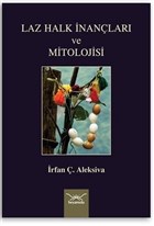 Laz Halk nanlar ve Mitolojisi Heyamola Yaynlar