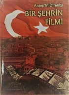 Antep`in Direnii - Bir ehrin Filmi Gazi Kltr A.. Yaynlar