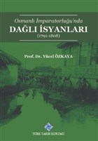 Osmanl mparatorluu`nda Dal syanlar (1791-1808) Trk Tarih Kurumu Yaynlar