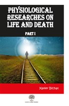 Physiological Researches On Life and Death Part 1 Platanus Publishing