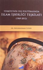 Trkiye`nin D Politikasnda slam birlii Tekilat (1969-2012) Siyasal Kitabevi