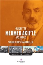 Gurbette Mehmed Akif`le Yaamak ve Sohbetler Makaleler Erguvan Yaynevi