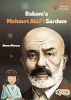Babam`a Mehmet Akif`i Sordum Siyer ocuk Yaynlar
