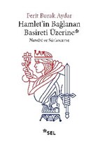 Hamlet`in Balanan Basireti zerine Sel Yaynclk