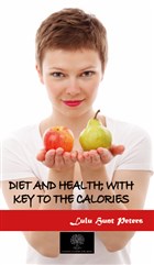 Diet and Health; With Key to the Calories Platanus Publishing