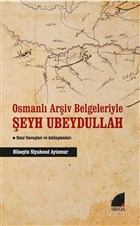 Osmanl Ariv Belgeleriyle eyh Ubeydullah Hivda Yaynevi