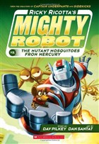 Ricky Ricotta`s Mighty Robot vs. The Mutant Mosquitoes From Mercury (Book 2) Scholastic