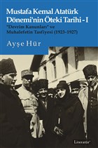 Mustafa Kemal Atatrk Dnemi`nin teki Tarihi 1 Literatr Yaynclk