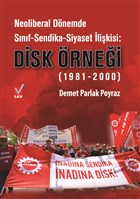Neoliberal Dnemde Snf-Sendika-Siyaset likisi: DSK rnei (1981-2000) Sosyal Aratrmalar Vakf