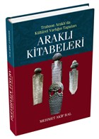 Arakl Kitabeleri Yazarn Kendi Yayn - Mehmet Akif Bal