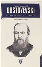Fyodor Mihaylovi Dostoyevski Hayat ve Edebi almalar Dorlion Yaynevi
