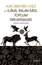 Hac Bekta Veli ve Kamil nsan Fazl Toplum Paradigmas Sufi Kitap